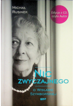 Nic zwyczajnego O Wisławie Szymborskiej
