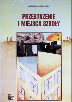 Przestrzenie i miejsca szkoły