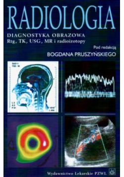 Radiologia Diagnostyka obrazowa RTG TK USG MR i radioizotopy