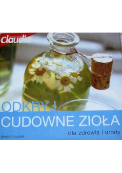 Odkryj cudowne zioła