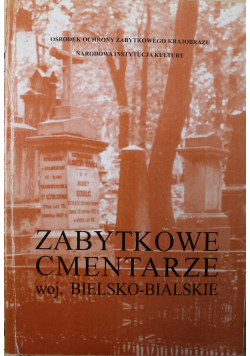 Zabytkowe cmentarze i mogiły w Polsce woj Bielsko Bialskie