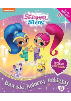 Shimmer and Shine. Baw się, koloruj, naklejaj T.12