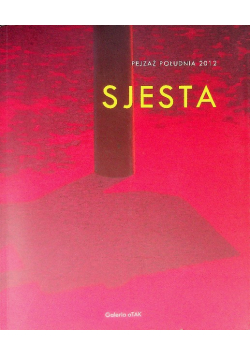 Pejzaż Południa 2012 Sjesta