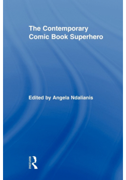 The Contemporary Comic Book Superhero