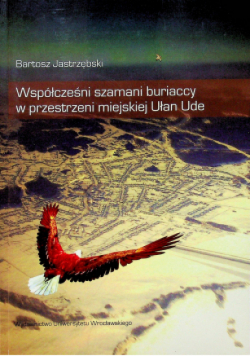 Współcześni szamani buriaccy w przestrzeni miejskiej Ułan Ude