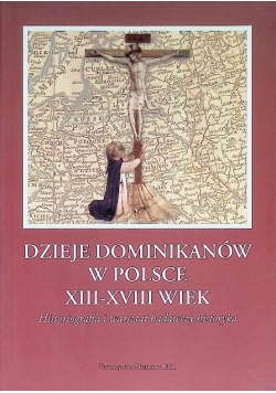 Dzieje Dominikanów w Polsce XIII - XVIII wiek