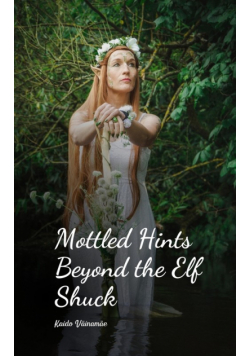 Mottled Hints Beyond the Elf Shuck