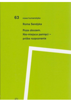 Poza obozem Nie - miejsca pamięci - próba rozpoznania