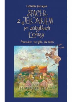 Spacer z Jelonkiem po zabytkach Łomży