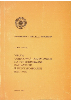 Wpływ ugrupowań politycznych na funkcjonowanie parlamentu II Rzeczypospolitej