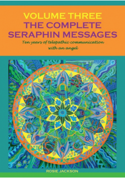 The Complete Seraphin Messages, Volume 3