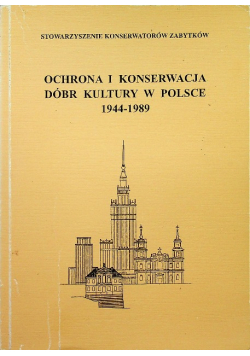 Ochrona i konserwacja dóbr kultury w Polsce 1944 1989