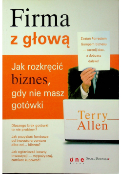 Firma z głową Jak rozkręcić biznes gdy nie masz gotówki
