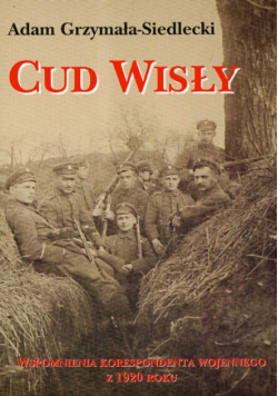 Cud Wisły: Wspomnienia korespondenta wojennego z 1920 roku