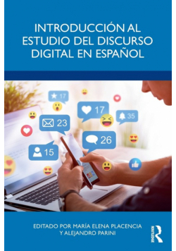 Introducción al estudio del discurso digital en español