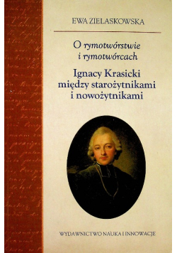 O rymotwórstwie i rymotwórcach Ignacy Krasicki między starożytnikami i nowożytnikami