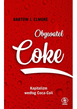Obywatel Coke Kapitalizm według Coca Coli