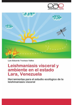 Leishmaniasis Visceral y Ambiente En El Estado Lara, Venezuela