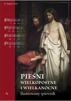 Pieśni Wielkopostne i Wielkanocne Ilustrowany śpiewnik