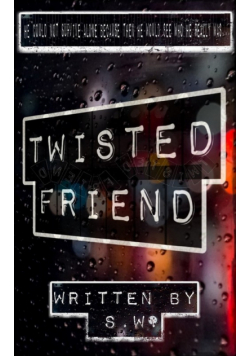 Twisted Friend