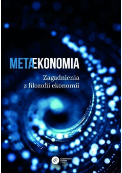 Metaekonomia. Zagadnienia z filozofii ekonomii