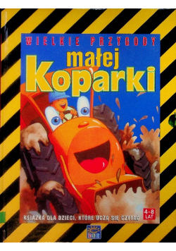 Wielkie przygody małej Koparki