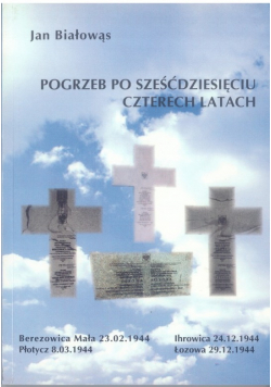 Pogrzeb po sześćdziesięciu czterech latach plus autograf Białowąsa