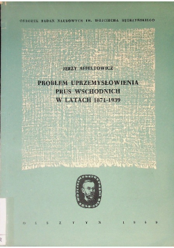Problem uprzemysłowienia Prus Wschodnich w latach 1871 - 1939