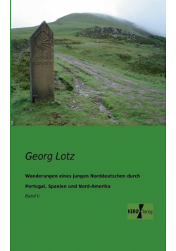 Wanderungen eines jungen Norddeutschen durch Portugal, Spanien und Nord-Amerika