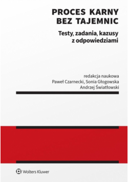 Proces karny bez tajemnic. Testy, zadania..