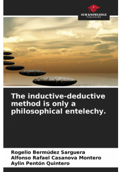 The inductive-deductive method is only a philosophical entelechy.