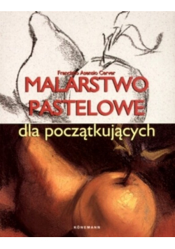Malarstwo pastelowe dla początkujących