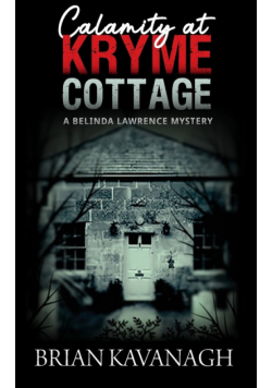 Calamity at Kryme Cottage (a Belinda Lawrence Mystery)