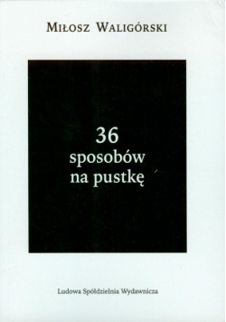 36 sposobów na pustkę