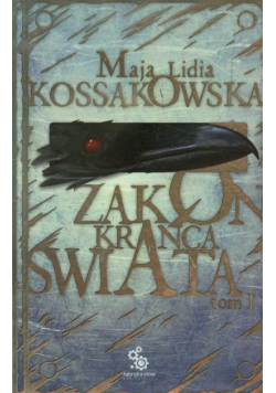 Kossakowska Maja Lidia - Zakon krańca świata tom 1