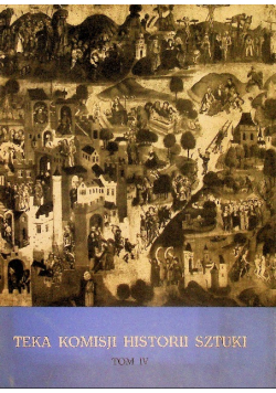 Teka Komisji Historii Sztuki Tom IV