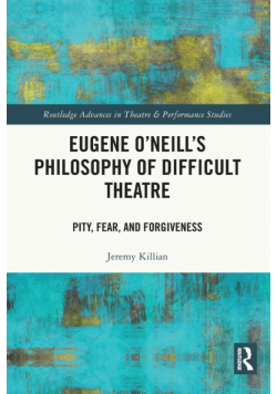 Eugene O'Neill's Philosophy of Difficult Theatre