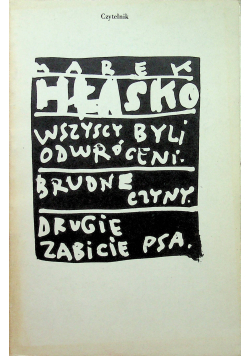 Wszyscy byli odwróceni Brudne czyny Drugie zabijcie psa