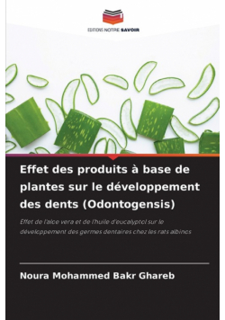 Effet des produits à base de plantes sur le développement des dents (Odontogensis)