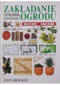 Zakładanie ogrodu Encyklopedia kieszonkowa