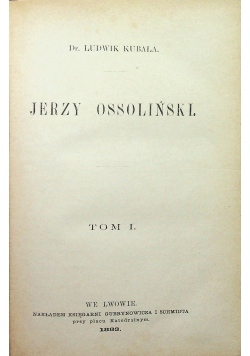 Jerzy Ossoliński Tom I 1883 r.