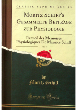 Moritz Schiffs Gesammelte Beitrage zur Physiologie Volume 4 reprint z 1898 r.
