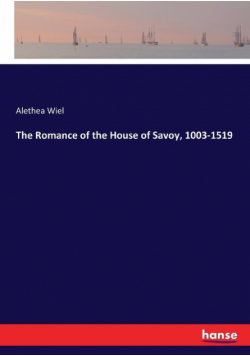 The Romance of the House of Savoy, 1003-1519