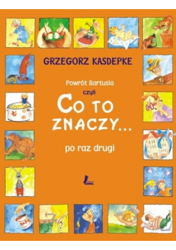 Powrót Bartusia czyli co to znaczy po raz drugi
