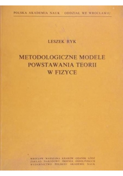 Metodologiczne modele powstawania teorii w fizyce
