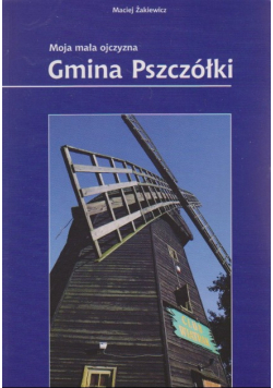 Moja mała ojczyzna Gmina Pszczółki