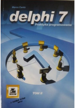 Delphi 7. Praktyka programowania, Tom II