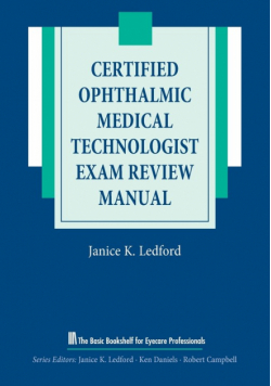 Certified Ophthalmic Medical Technologist Exam Review Manual