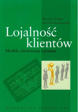 Lojalność klientów Modele motywacja i pomiar