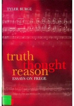 Truth, Thought, Reason: Essays on Frege
